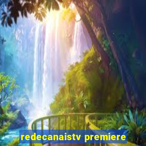 redecanaistv premiere